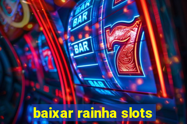 baixar rainha slots